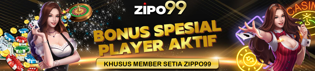 Bonus Player Aktif ZIPPO99